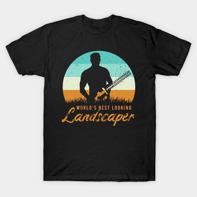 Funny Landscaper Clothing For A Lover Of Landscaping T-Shirt by AlleyField